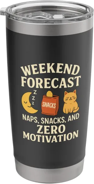 Weekend Forecast: Naps, Snacks, and Zero Motivation Stainless Steel Insulated Tumbler